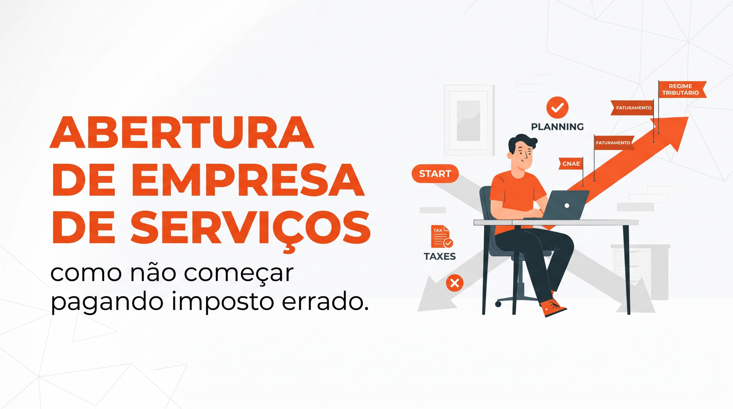 Abertura de empresa de serviços: como não começar pagando imposto errado