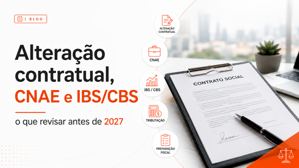 Alteração contratual e CNAE na reforma tributária 2026: o que revisar antes de 2027